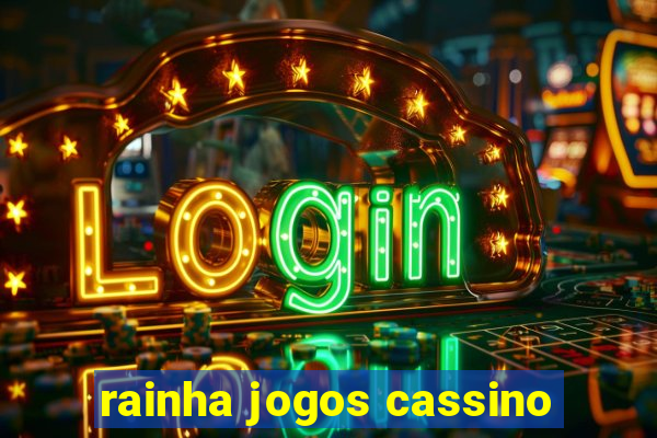 rainha jogos cassino